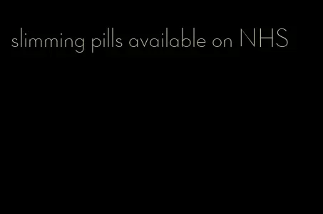 slimming pills available on NHS