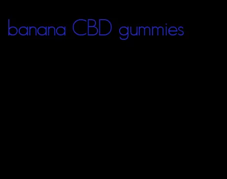 banana CBD gummies