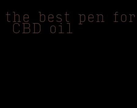the best pen for CBD oil