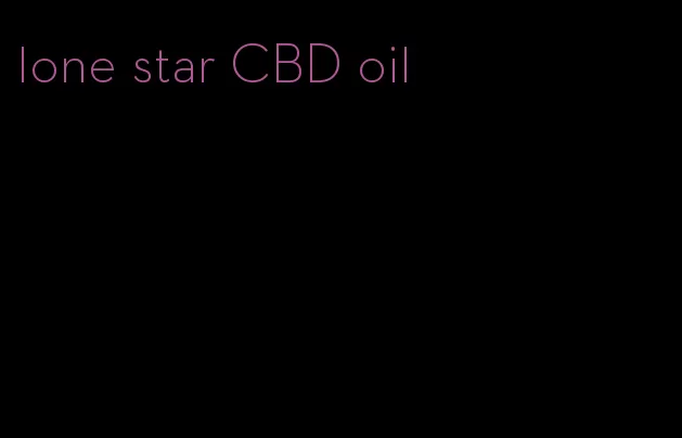 lone star CBD oil