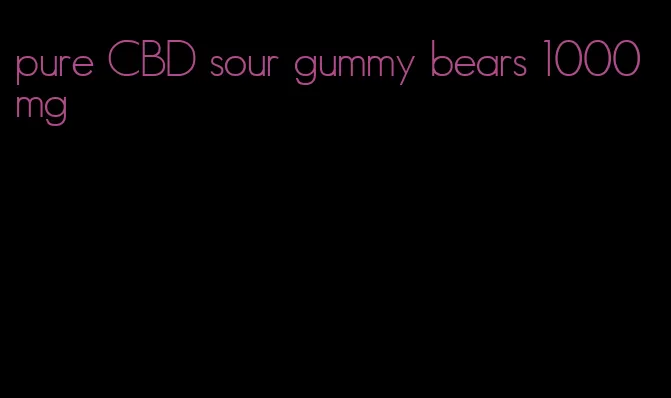 pure CBD sour gummy bears 1000mg