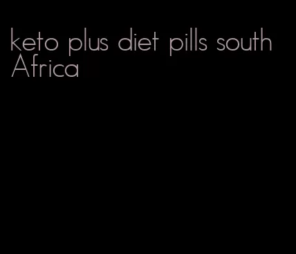 keto plus diet pills south Africa