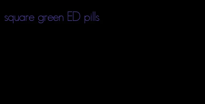 square green ED pills