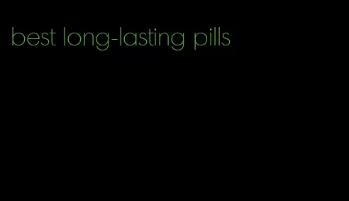 best long-lasting pills