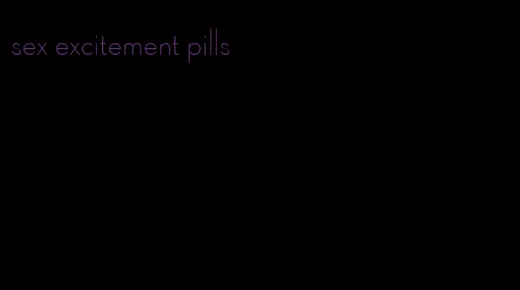 sex excitement pills