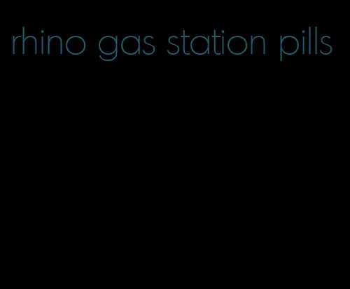 rhino gas station pills