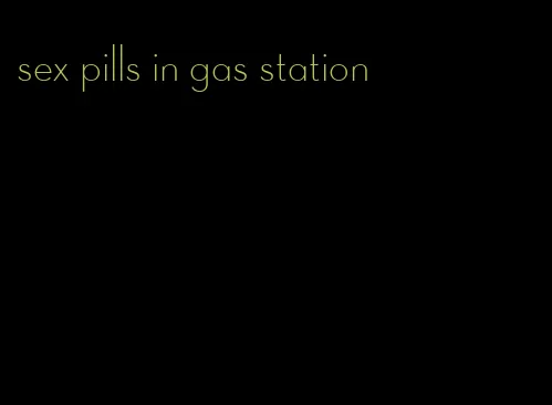 sex pills in gas station