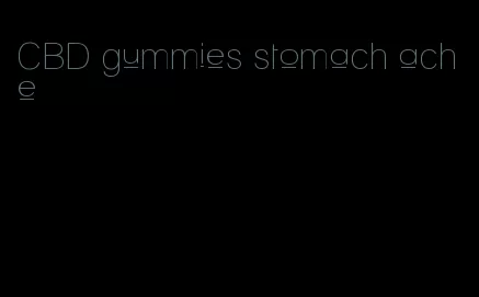CBD gummies stomach ache