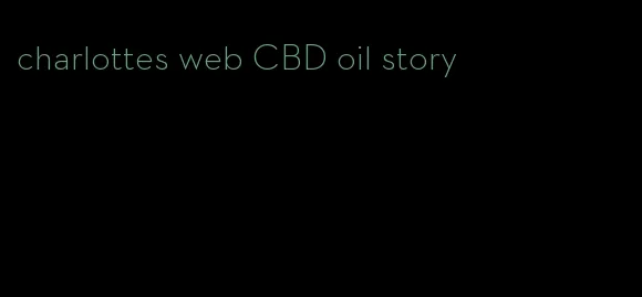 charlottes web CBD oil story