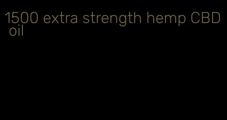 1500 extra strength hemp CBD oil