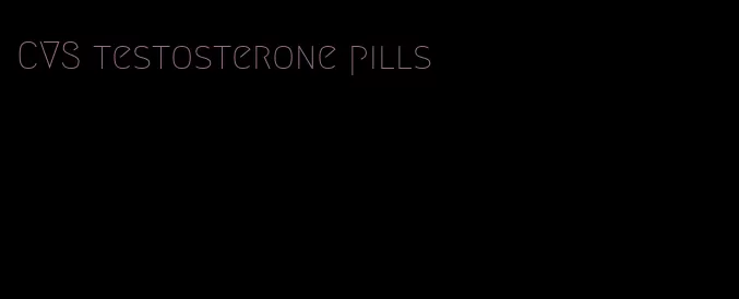 CVS testosterone pills