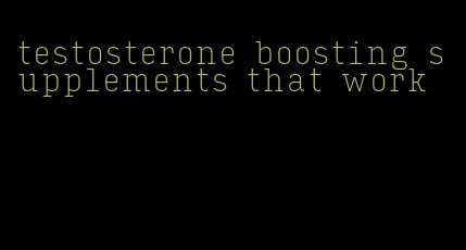 testosterone boosting supplements that work