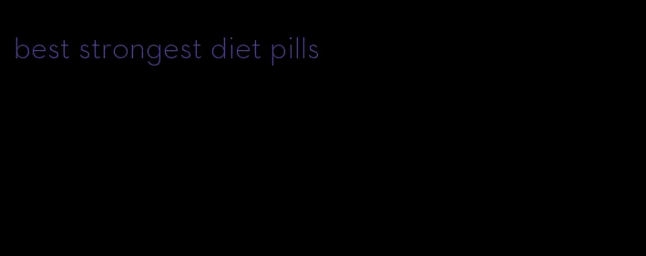 best strongest diet pills