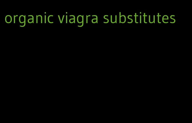 organic viagra substitutes