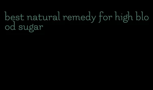 best natural remedy for high blood sugar