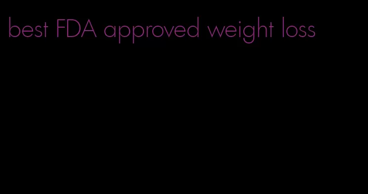 best FDA approved weight loss