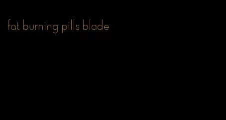 fat burning pills blade