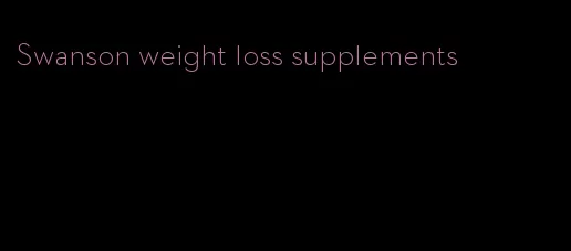 Swanson weight loss supplements
