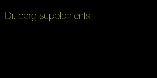 Dr. berg supplements
