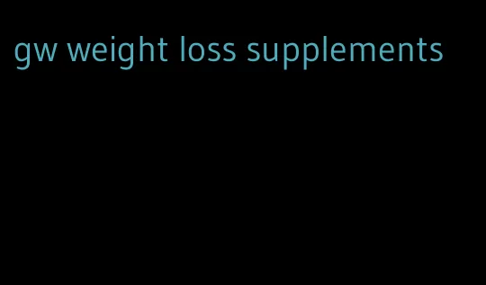 gw weight loss supplements