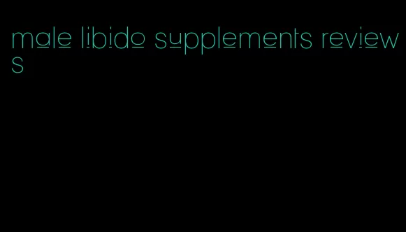 male libido supplements reviews