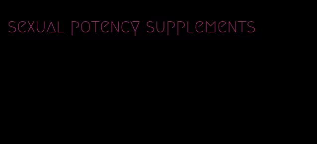 sexual potency supplements