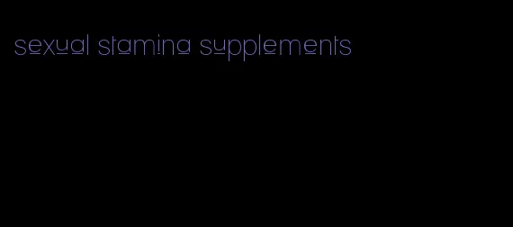 sexual stamina supplements