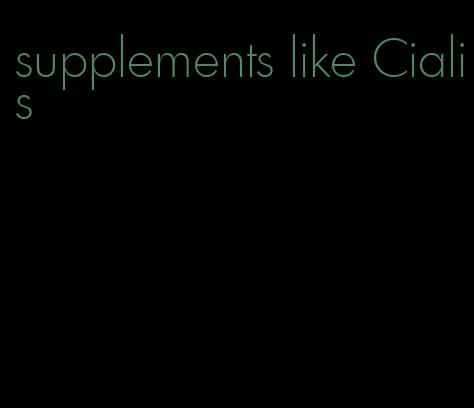 supplements like Cialis