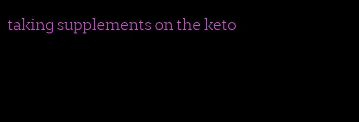 taking supplements on the keto