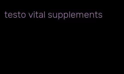 testo vital supplements