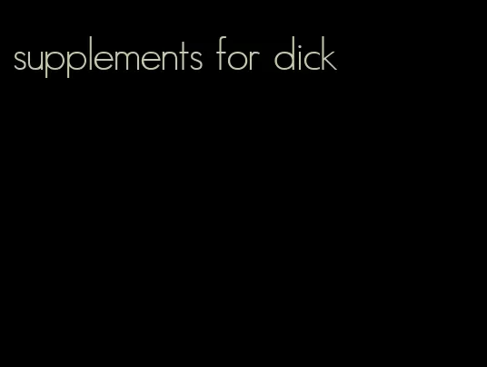 supplements for dick