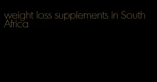 weight loss supplements in South Africa
