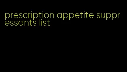prescription appetite suppressants list