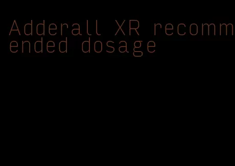 Adderall XR recommended dosage