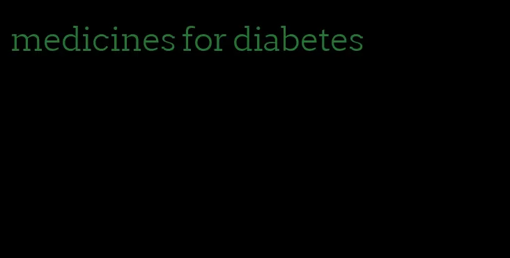 medicines for diabetes