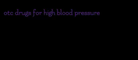 otc drugs for high blood pressure