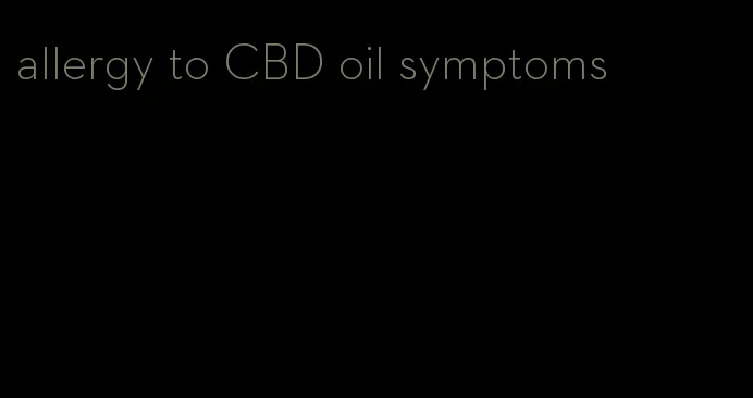 allergy to CBD oil symptoms