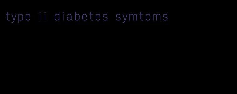 type ii diabetes symtoms