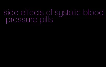 side effects of systolic blood pressure pills