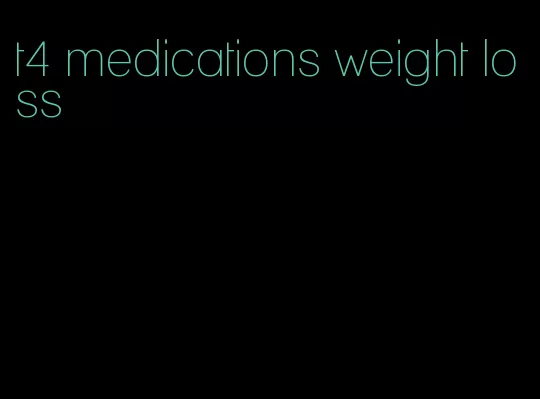 t4 medications weight loss