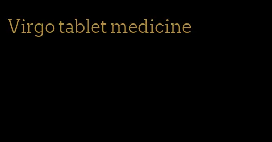 Virgo tablet medicine