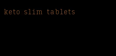 keto slim tablets