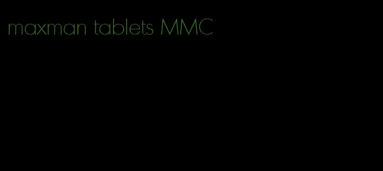 maxman tablets MMC