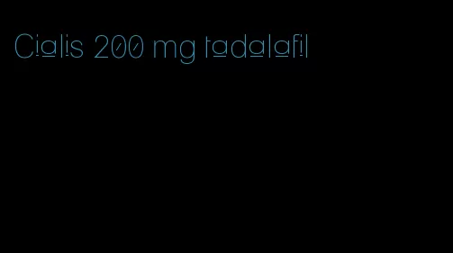 Cialis 200 mg tadalafil