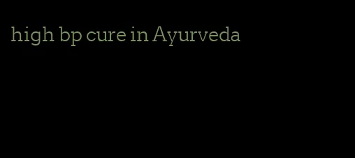 high bp cure in Ayurveda