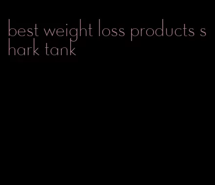 best weight loss products shark tank
