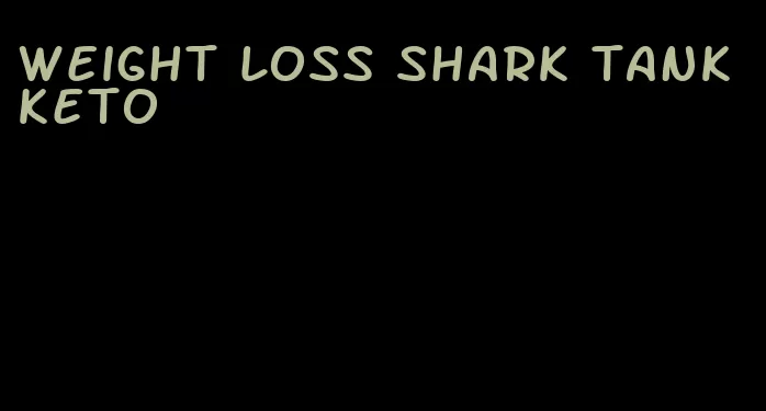 weight loss shark tank keto