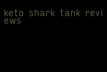 keto shark tank reviews