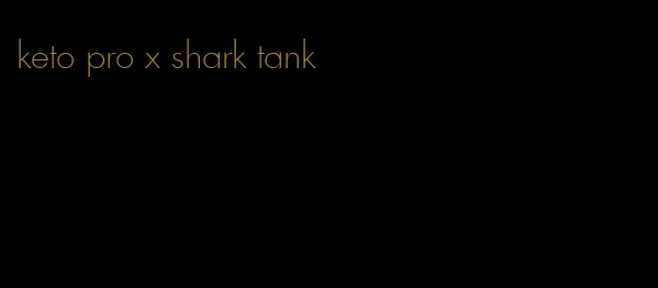 keto pro x shark tank