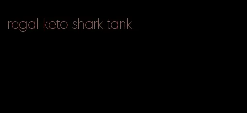 regal keto shark tank